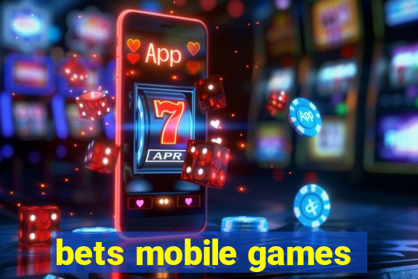 bets mobile games